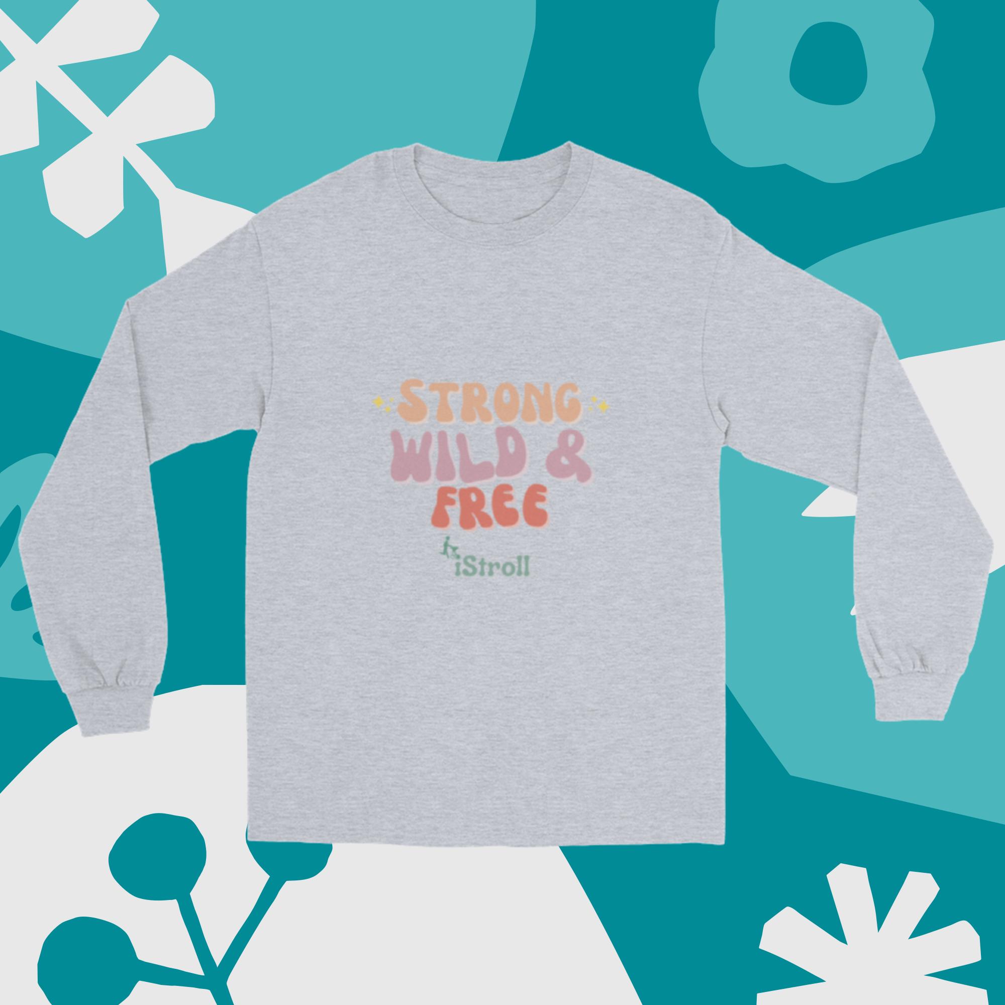 Long Sleeve Strong, Wild & Free