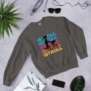 iStroll on Repeat Unisex Sweatshirt